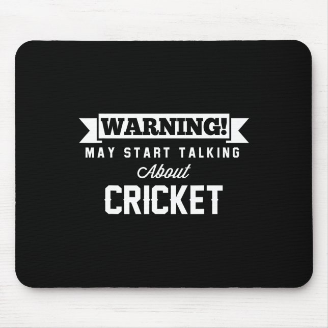 Warning May Start Talking About Cricket Cm  Mouse Pad (Front)