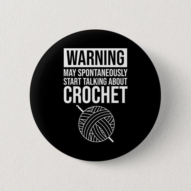 Warning - May Start Talking About Crochet 6 Cm Round Badge (Front)