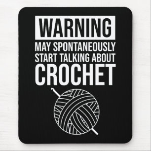 Warning - May Start Talking About Crochet Mouse Pad