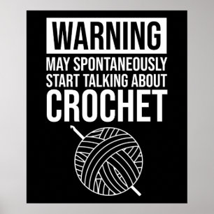 Warning - May Start Talking About Crochet Poster
