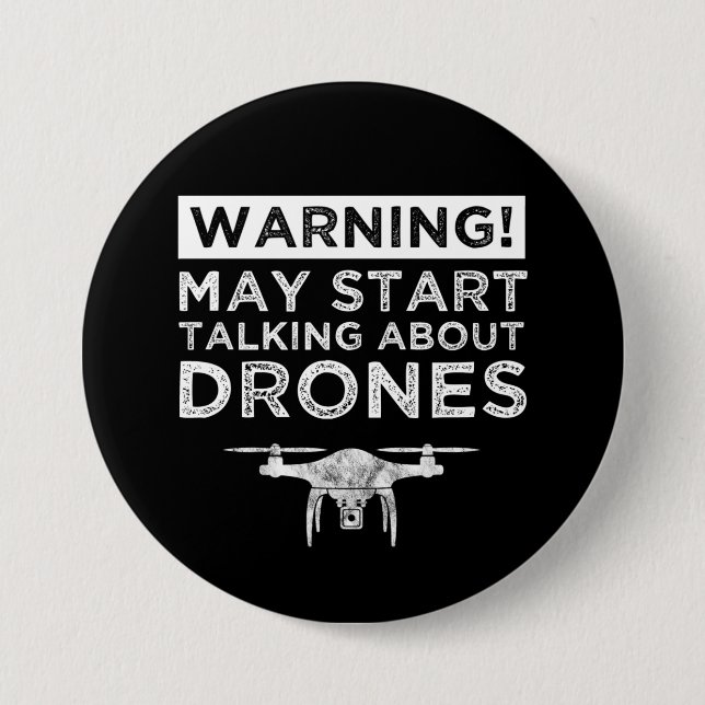 Warning! May Start Talking About Drones 7.5 Cm Round Badge (Front)