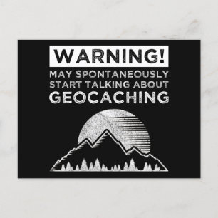 Warning! May Start Talking About Geocaching Postcard