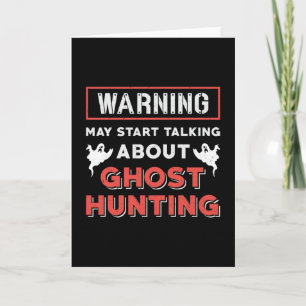 Warning May Start Talking About Ghost Hunting Hunt Card