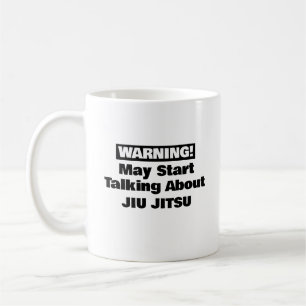 Warning May Start Talking About Jiu Jitsu Coffee Mug