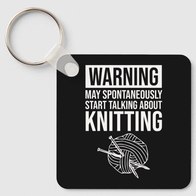 Warning - May Start Talking About Knitting Key Ring (Front)