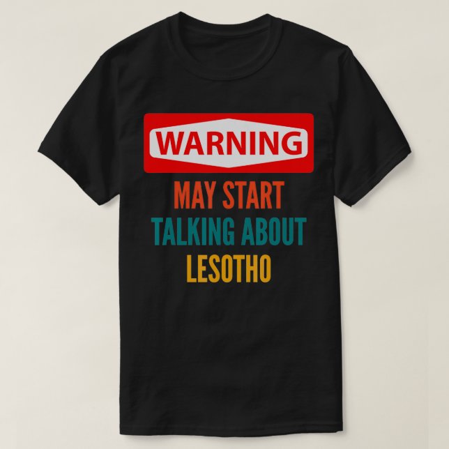 Warning May Start Talking About Lesotho  T-Shirt (Design Front)