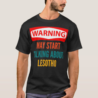 Warning May Start Talking About Lesotho  T-Shirt