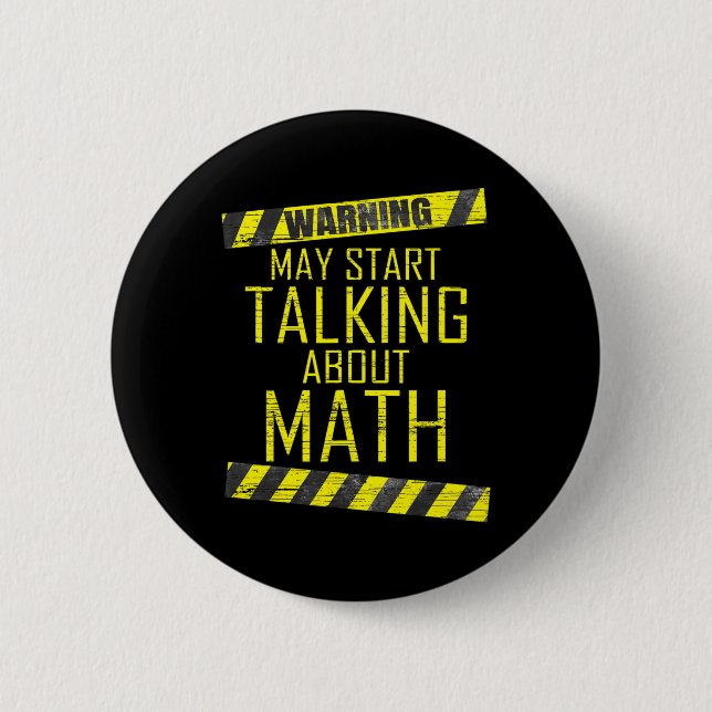 Warning May Start Talking About Math Teacher Men W 6 Cm Round Badge (Front)