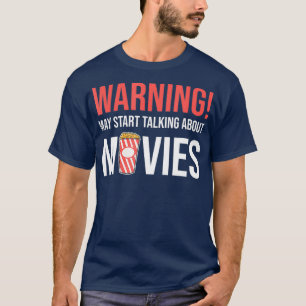 Warning May Start Talking About Movies Funny T-Shirt