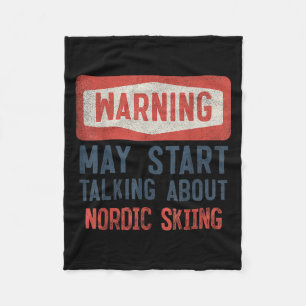Warning May Start Talking About Nordic Skiing Fleece Blanket