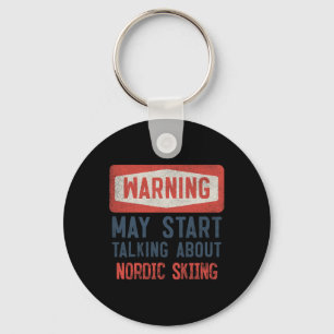 Warning May Start Talking About Nordic Skiing Key Ring