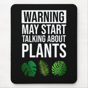 Warning - May Start Talking About Plants Mouse Pad