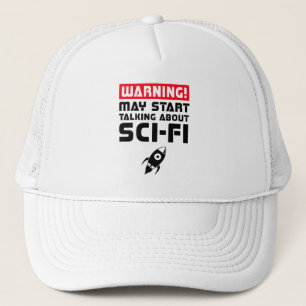 Warning May Start Talking About Sci-Fi Trucker Hat