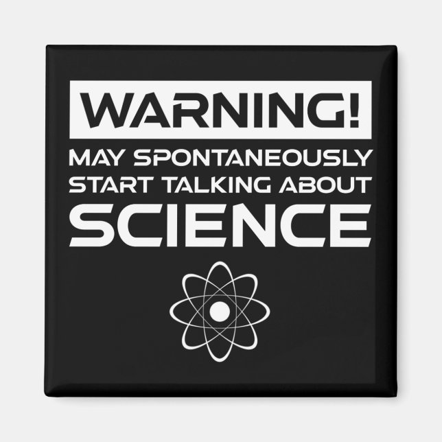 Warning! May Start Talking About Science Magnet (Front)