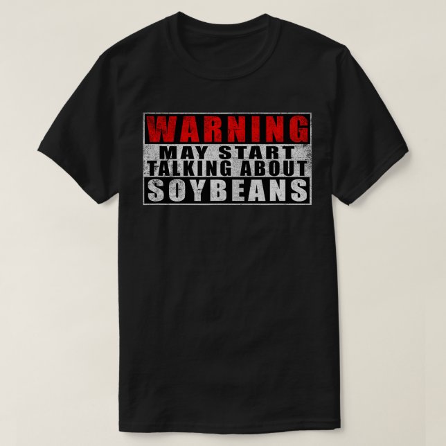 Warning May Start Talking About Soybeans Funny Vin T-Shirt (Design Front)