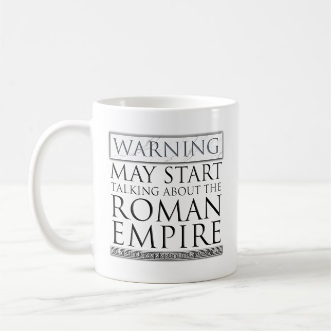 Warning - May Start Talking About The Roman Empire Coffee Mug (Left)