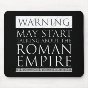 Warning - May Start Talking About The Roman Empire Mouse Pad