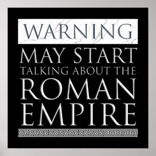 Warning - May Start Talking About The Roman Empire Poster