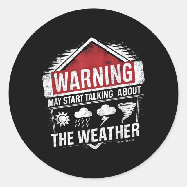Warning May Start Talking About The Weather Classic Round Sticker (Front)
