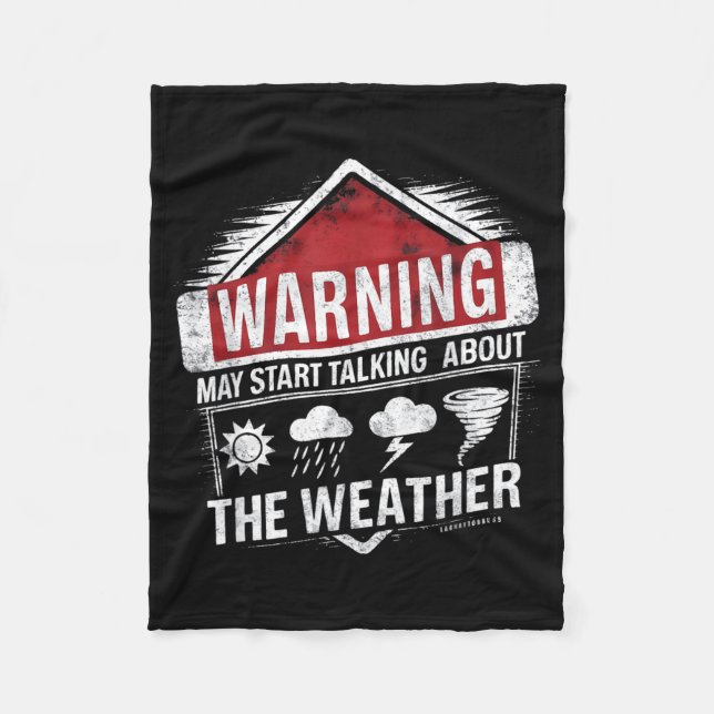 Warning May Start Talking About The Weather Fleece Blanket (Front)