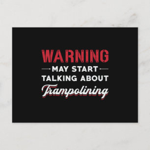 Warning May Start Talking About Trampolining Jump Postcard
