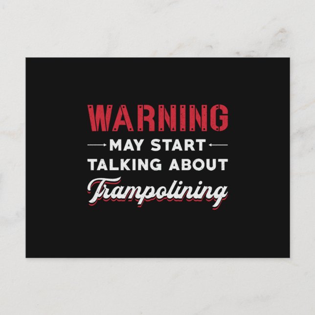 Warning May Start Talking About Trampolining Jump Postcard (Front)