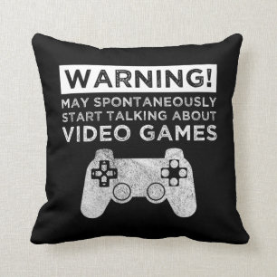 Warning May Start Talking About Video Games Cushion