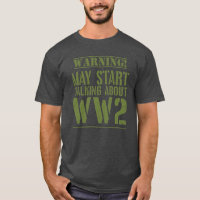 Warning! May Start Talking About WW2 