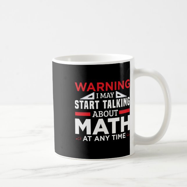 Warning May Start Talking Math Funny Math Teacher  Coffee Mug (Right)