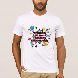Warning: May Start Teaching Random Facts Comic Boo T-Shirt