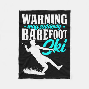 Warning may suddenly barefoot ski humourous skier fleece blanket