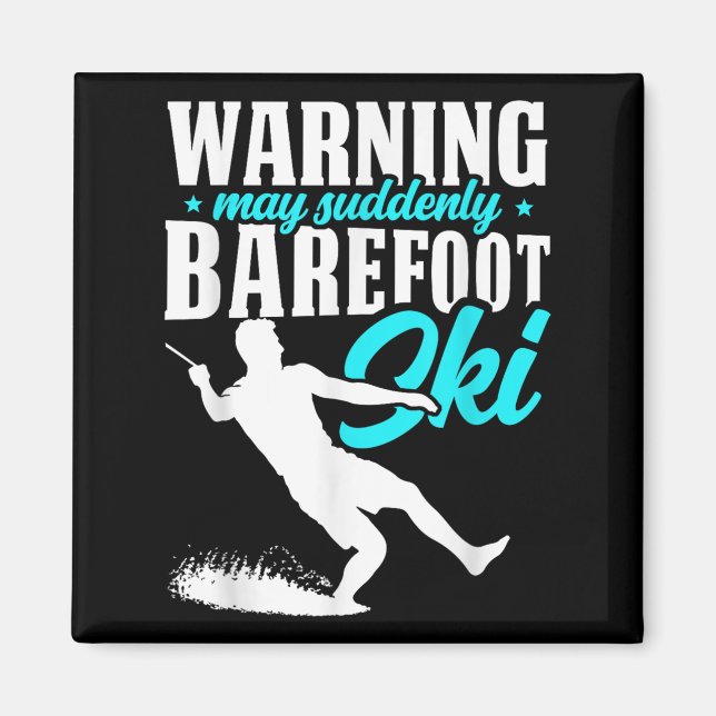 Warning May Suddenly Barefoot Ski Humourous Skier  Magnet (Front)