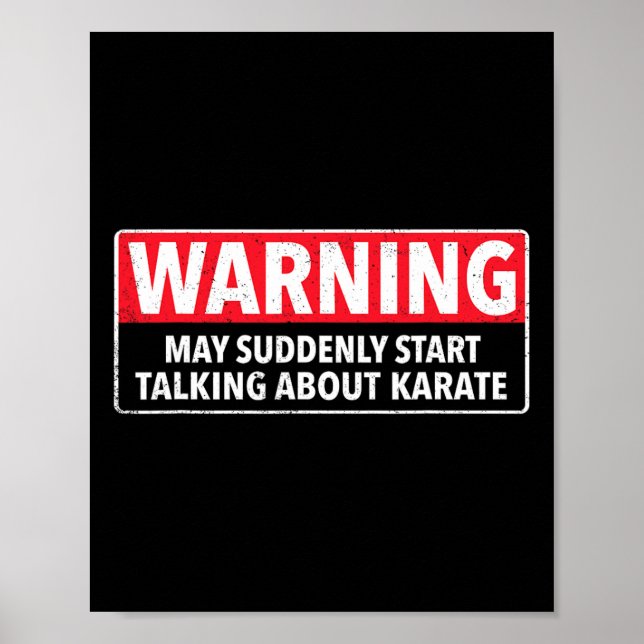 Warning May Suddenly Start Talking About Karate  Poster (Front)
