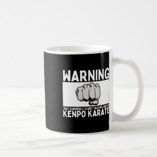 Warning May Suddenly Start Talking About Kenpo Kar Coffee Mug