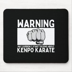 Warning May Suddenly Start Talking About Kenpo Kar Mouse Pad