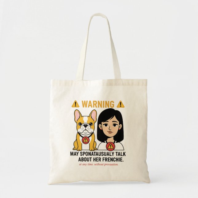 Warning May Talk About Her Frenchie Funny Design Tote Bag (Front)