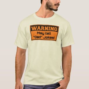 Warning - May tell dad jokes T-Shirt