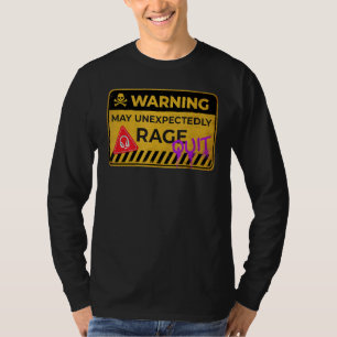 Warning May Unexpectedly Rage Quit Gamer Video Gam T-Shirt