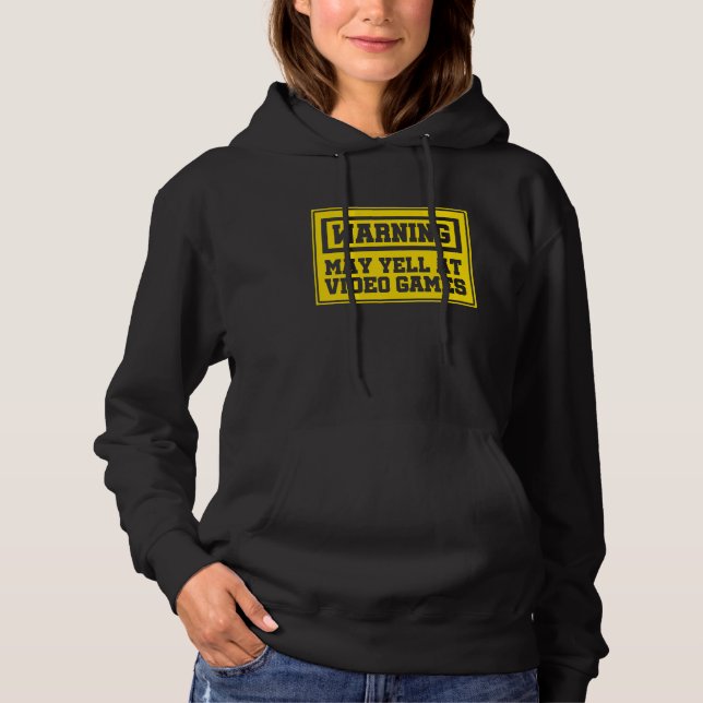 Warning May Yell At Video Games Console Controller Hoodie (Front)