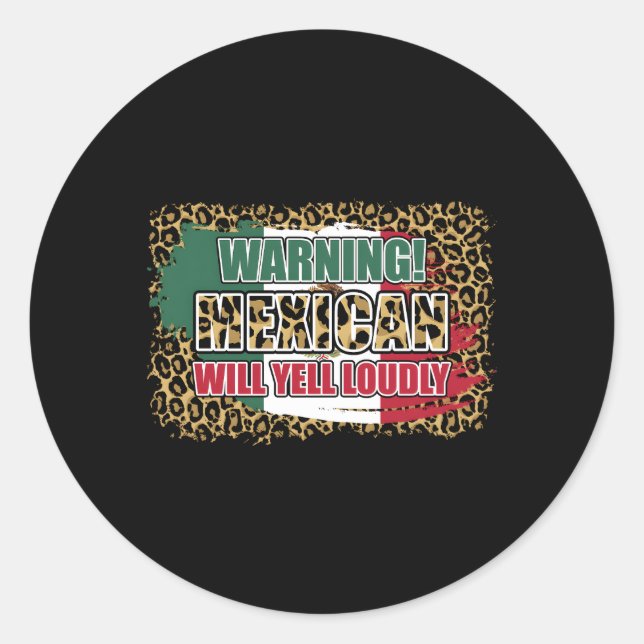 Warning Mexican Will Yell Loudly Mexican Mum Classic Round Sticker (Front)