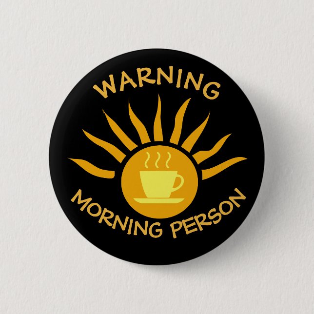 Warning Morning Person 6 Cm Round Badge (Front)