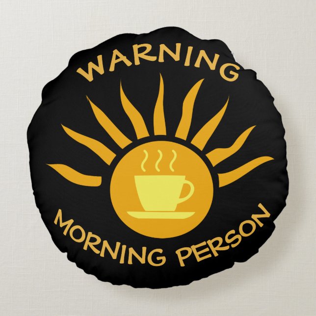 Warning Morning Person Coffee Sun Rays Black Round Cushion (Back)