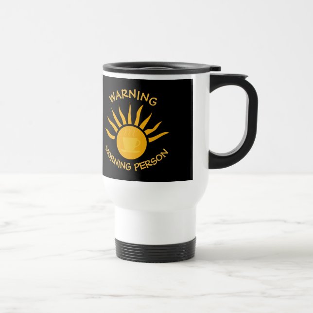 Warning Morning Person Coffee Sun Rays Black Travel Mug (Right)