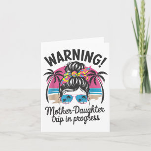 Warning Mother Daughter Trip In Progress Funny Mot Card