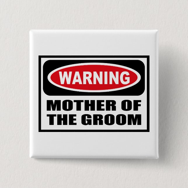 Warning MOTHER OF THE GROOM Button (Front)