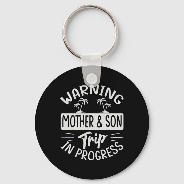 Warning Mother Son Trip In Progress - Trip With Mo Key Ring (Front)