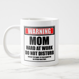 Warning Mum Hard At Work Do Not Disturb Large Coffee Mug