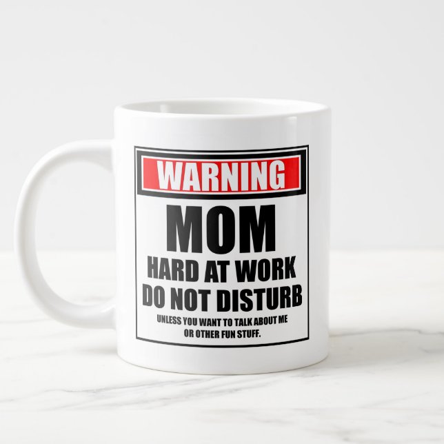 Warning Mum Hard At Work Do Not Disturb Large Coffee Mug (Left)