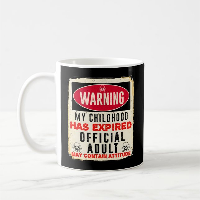 Warning My Childhood Has Expired Official 18 Coffee Mug (Left)