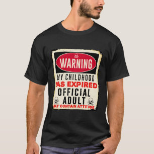 Warning My Childhood Has Expired Official 18 T-Shirt